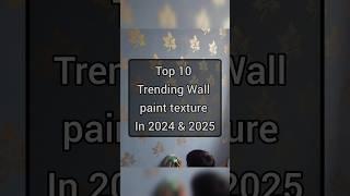 Top10 Trending Wall Paint Texture Designs In 2024 & 2025 #handpaintedtextures #asianpaints #home #yt