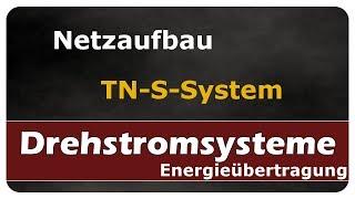 Netzaufbau TN-S-System - Drehstromsysteme -  einfach und anschaulich erklärt