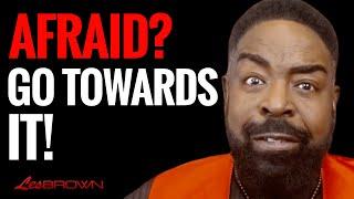 How To Beat Fear And Anxiety | Powerful Life Advice | Les Brown