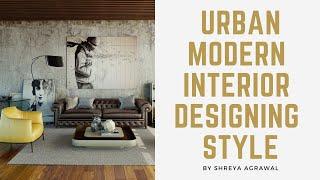 Interior design | Urban modern interior designing style