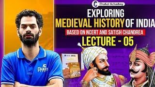 Medieval Indian History | Medieval History For UPSC #5 | Medieval History NCERT Satish Chandra