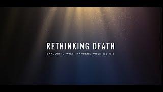 Rethinking Death: Exploring What Happens When We Die