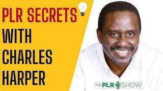 PLR Secrets with Charles Harper PLR - The PLR Show - Video PLR