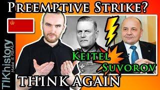 Why You NEED to Think Critically | Suvorov and Keitel's "Preemptive Strike" 1941 Idea