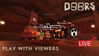 ROBLOX DOORS / PLAY WITH VIEWERS [ NO COMMENTRY ] LIVE