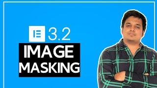 Elementor 3.2 image masking - Elementor latest features