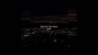 She Her Her Hers - drip (Visualizer)