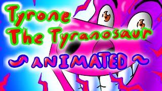 Tyrone Tyrannosaur Animation