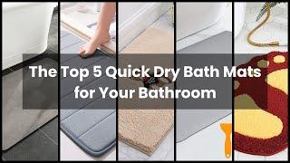 【QUICK DRY BATH MAT】The Top 5 Quick Dry Bath Mats for Your Bathroom 