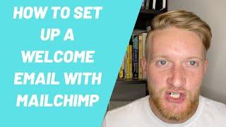 How to Set Up An Automated Welcome Email in Mailchimp