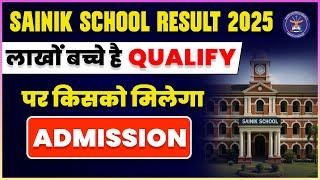 Sainik School Result 2025: Qualifying Marks & Admission Chances  |AISSEE 2025 Analysis|Sainik School