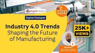 Industry 4.0 Trends: Shaping the Future of Manufacturing | Digital Dialogue