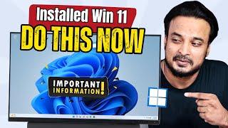 Windows 11 Install करते हि10 CHANGES तुरंत कर लेना - बहुत काम आएगा