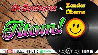 De Doelleazen ft.  Zender Obama - Titom! [Dop2Dop Remix]