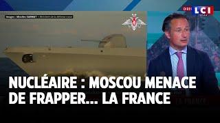 Nucléaire : Moscou menace de frapper... la France