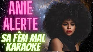 Sa fèm mal  Anie Alerte karaoke version by ayitimix