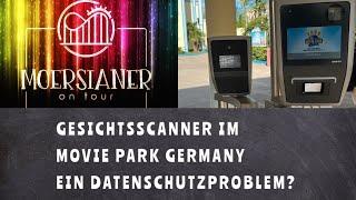 Moersi-News (Spezial): Gesichtsscanner im Movie Park Germany ein Datenschutzproblem?