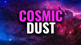 What is Cosmic Dust?