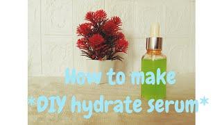 *DIY hydrate serum*/ how to make face serum at home.