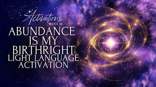 Abundance is my Birthright | Light Language Activation