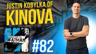 SATFM - Episode 82 - Justin Kobylka | KINOVA