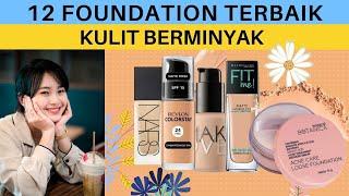 Rekomendasi 12 Foundation Terbaik untuk Kulit Berminyak