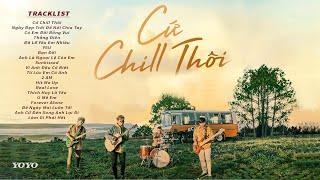 Cứ Chill Thôi, Y6U, Có Em Đời Bỗng Vui | Tuyển Tập Nhạc Trẻ Chill Nhất Đang Trending 2024