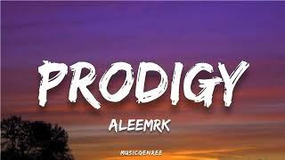 Aleemrk - Prodigy ( Lyrics)