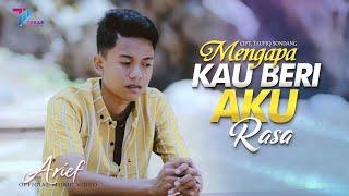 ARIEF - Mengapa Kau Beri Aku Rasa (Official Music Video)