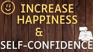 INCREASE HAPPINESS & CONFIDENCE NOW( subconscious subliminal)