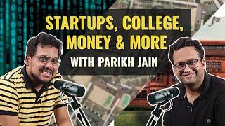 Startups, College, Money & More - Podcast with @parikh-jain | Beyond Code with Ankush Singla​