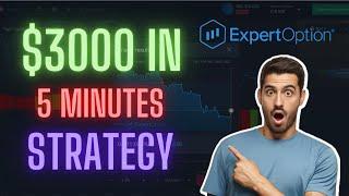 Expert Option Trading STRATEGY | $3000 in 5 minutes.