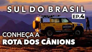 Ep.4: Rota dos Cânions e o mais belo nascer do sol • Expedição Sul do Brasil 4x4