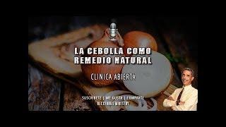 Cebolla como Remedio Natural - Dr Elmo Rodriguez - Clínica Abierta