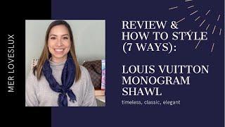 LOUIS VUITTON MONOGRAM SHAWL: HOW TO Style and Review 2022 / LV Luxury Designer Scarf / MerLovesLux