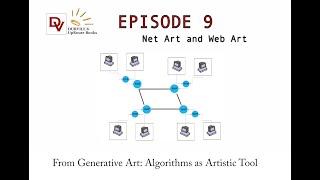 Generative Art: Episode 9 Web Art and Net Art