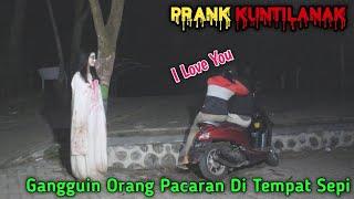 Prank Kuntilanak Paling Jahil || Gangguin Pasangan Sedang Pacaran Di Tempat Sepi‼️Auto Mintak Putus