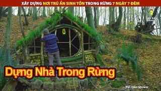 Xây Dựng Nơi Trú Ẩn Sinh Tồn Trong Rừng 7 Ngày 7 Đêm | Review Giải Trí Đời Sống