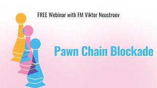 Webinar "Pawn Chain Blockade"