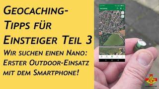 Außeneinsatz mit Smartphone am Tradi! Tipps für Geocaching-Einsteiger Teil 3