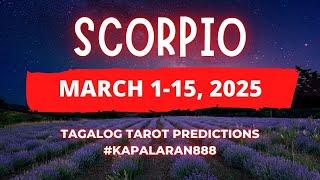 ITS YES BUT? ️ SCORPIO MARCH 1-15, 2025 Tagalog Tarot Reading PREDICTIONS  #KAPALARAN888 #MARCH2025