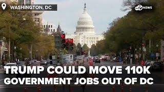 New plan under Donald Trump could move 110k government jobs out of DC