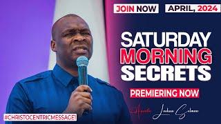 SATURDAY SECRETS, 13TH APRIL 2024 - Apostle Joshua Selman Commanding Your Morning