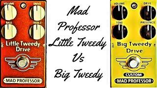 Mad Professor Little Tweedy Vs Big Tweedy Custom Shootout