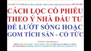 Cách Lọc Cổ phiếu theo ý Nhà đầu tư để lướt sóng hoặc gom tích sản, đầu tư cổ tức