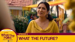 Dice Media | What The Folks (WTF) | Web Series | Series Finale - What The Future?