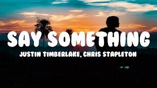 Justin Timberlake - Say Something (Lyrics) ft. Chris Stapleton