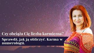 Czy obciąża Cię liczba karmiczna?  Sprawdź jak ją obliczyć  Karma w numerologii  Olga N Stępińska