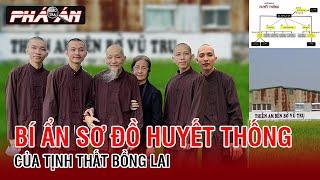 Bí ẩn 'Sơ đồ huyết thống' của Tịnh Thất Bồng Lai: Mối quan hệ vợ chồng, cha con chằng chéo | ĐTPA