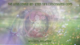 The Lotus Throne and Green Tara Consciousness Codes Introduction with Anrita Melchizedek